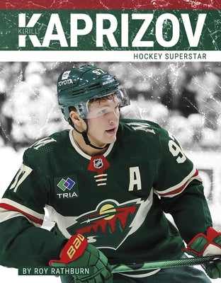 Kirill Kaprizov: Hockey Superstar by Rathburn, Roy