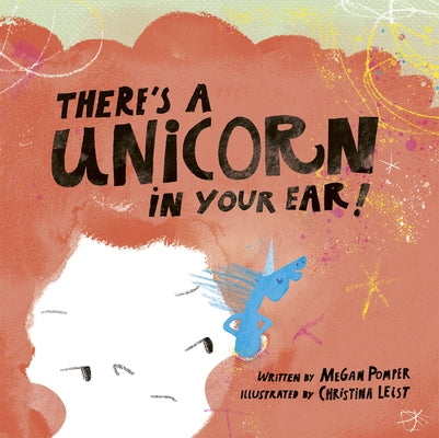 There's a Unicorn in Your Ear by Pomper, Megan