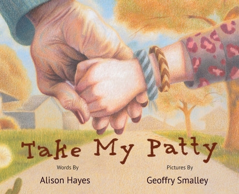 Take My Patty by Hayes, Alison