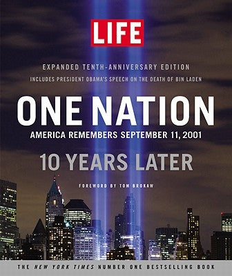 One Nation: America Remembers September 11, 2001, 10 Years Later by Life Magazine