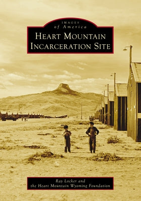 Heart Mountain Incarceration Site by Locker, Ray