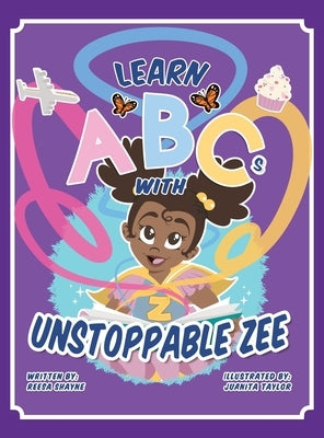 Learn ABCs With Unstoppable Zee by Shayne, Reesa