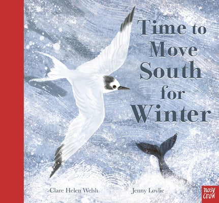 Time to Move South for Winter by Welsh, Clare Helen