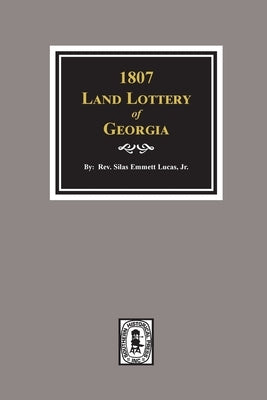 1807 Land Lottery of Georgia by Lucas, Silas Emmett