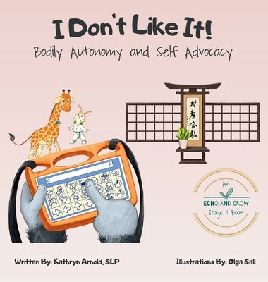 I Don't Like It: Bodily Autonomy and Self Advocacy: Bodily Autonomy and Self Advocacy by Arnold, Kathryn