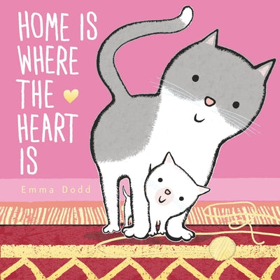 Home Is Where the Heart Is Padded Board Book: (A Heartwarming Story of Parental Love in Rhyming Text - For Babies and Toddlers) by Dodd, Emma