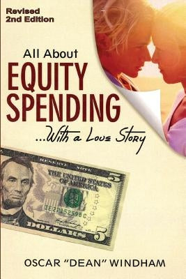 "All About Equity Spending... With a Love Story": "Equity Spending" by Windham, Oscar Dean