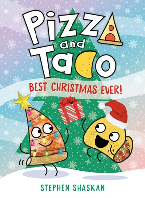 Pizza and Taco: Best Christmas Ever!: (A Graphic Novel) by Shaskan, Stephen