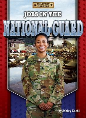 Jobs in the National Guard by Kuehl, Ashley