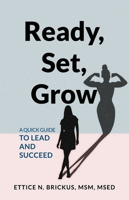 Ready, Set, Grow by Brickus, Ettice N.