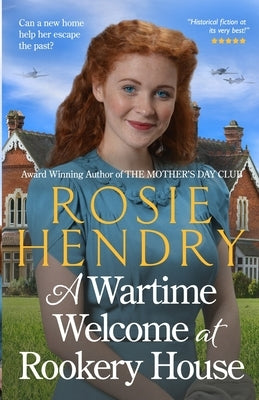 A Wartime Welcome at Rookery House by Hendry, Rosie