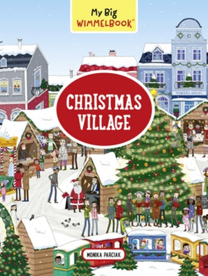 My Big Wimmelbook(r) - Christmas Village: A Look-And-Find Book (Kids Tell the Story) by Parciak, Monika