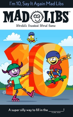 I'm 10, Say It Again Mad Libs: World's Greatest Word Game by Monaco, Jack