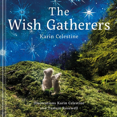 The Wish Gatherers by Celestine, Karin