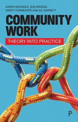 Community Work: Theory Into Practice by McArdle, Karen