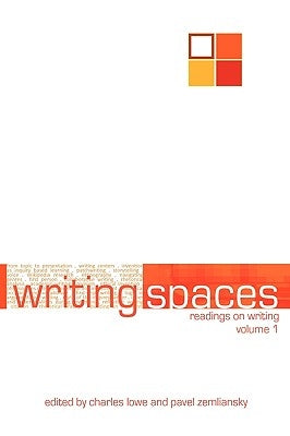 Writing Spaces: Readings on Writing Volume 1 by Lowe, Charles