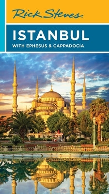 Rick Steves Istanbul: With Ephesus & Cappadocia by Steves, Rick
