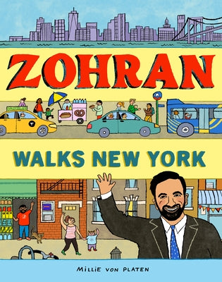 Zohran Walks New York by Von Platen, Millie