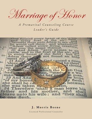Marriage of Honor A Premarital Counseling Course Leader's Guide by Beene, J. Morris