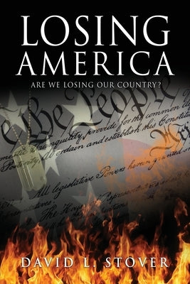 Losing America by Stover, David L.