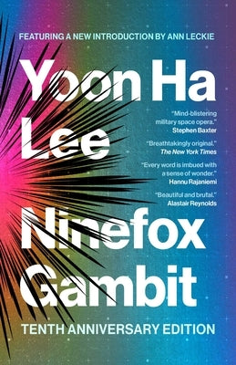 Ninefox Gambit: Tenth Anniversary Edition by Lee, Yoon Ha