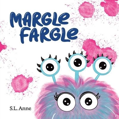 Margle Fargle by Anne, S. L.