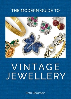 The Modern Guide to Vintage Jewellery by Bernstein, Beth