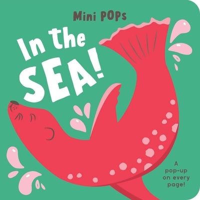 Mini Pops: In the Sea!: Mini Pop-Up Board Book by Lake Press