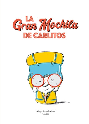 La Gran Mochila de Carlitos by del Mazo, Margarita
