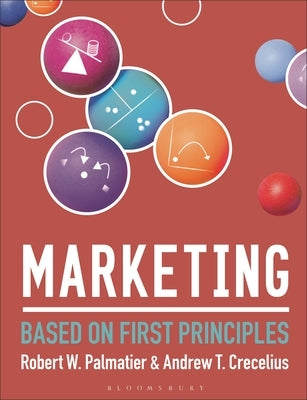 Marketing: Based on First Principles by Palmatier, Robert W.
