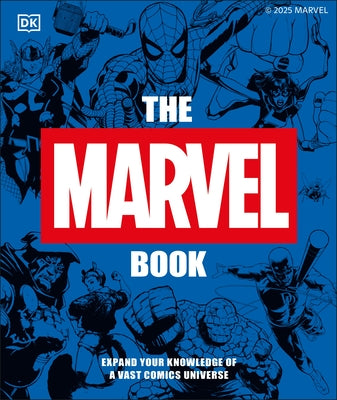 The Marvel Book New Edition: Expand Your Knowledge of the a Vast Comics Universe by Wiacek, Stephen