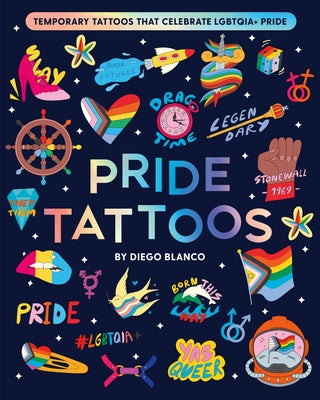 Pride Tattoos: Temporary Tattoos That Celebrate Lgbtqia+ Pride by Blanco, Diego