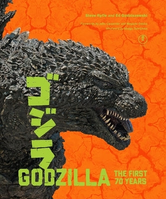 Godzilla: The First 70 Years: The Official Illustrated History of the Japanese Productions by Ryfle, Steve