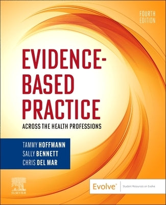 Evidence-Based Practice Across the Health Professions by Hoffmann, Tammy