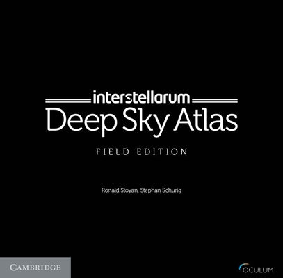 Interstellarum Deep Sky Atlas by Stoyan, Ronald