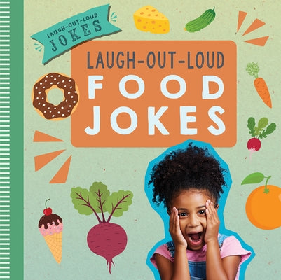 Laugh-Out-Loud Food Jokes by McAneney, Caitie