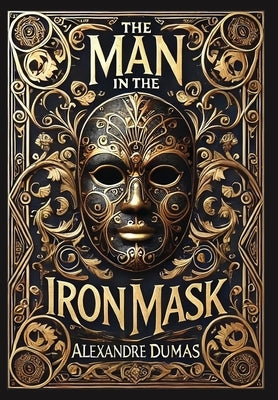 The Man in the Iron Mask (Collector's Edition) (Laminated Hardback with Jacket) by Dumas, Alexandre