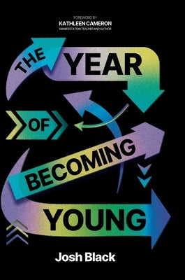 The Year of Becoming Young by Black, Josh