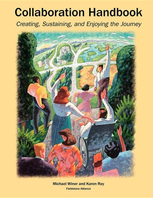 Collaboration Handbook: Creating, Sustaining, and Enjoying the Journey, 1st Ed. by Winer, Michael Barry