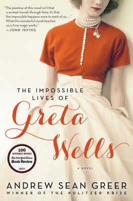 The Impossible Lives of Greta Wells by Greer, Andrew Sean