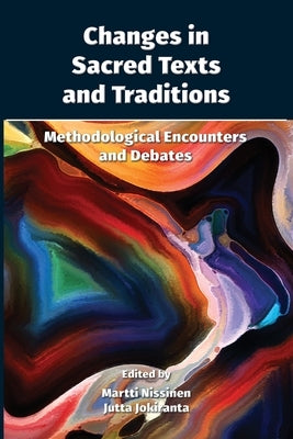 Changes in Sacred Texts and Traditions: Methodological Encounters and Debates by Nissinen, Martti