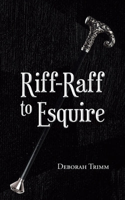 Riff-Raff to Esquire by Trimm, Deborah