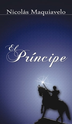 El Principe / The Prince by Machiavelli, Niccolo