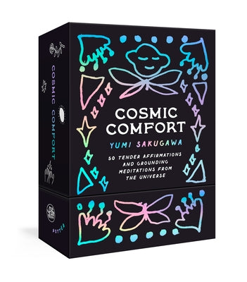 Cosmic Comfort: 50 Tender Affirmations and Grounding Meditations from the Universe by Sakugawa, Yumi