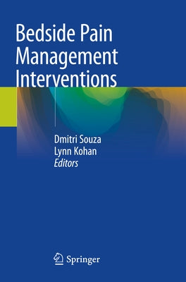 Bedside Pain Management Interventions by Souza, Dmitri