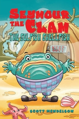 Seymour the Clam by Mendelson, Scott