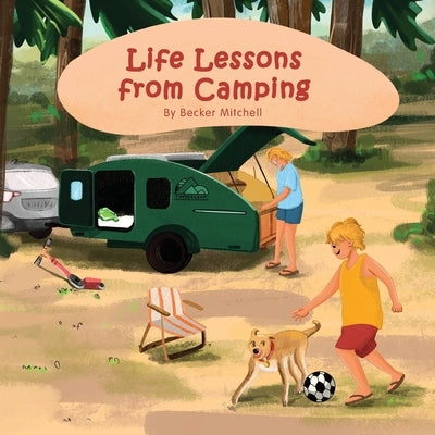 Life Lessons from Camping by Mitchell, Becker