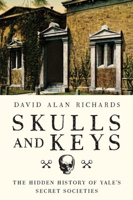 Skulls and Keys by Richards, David A.