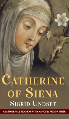 Catherine of Siena by Undset, Sigrid