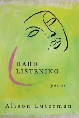 Hard Listening by Luterman, Alison